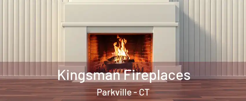 Kingsman Fireplaces Parkville - CT