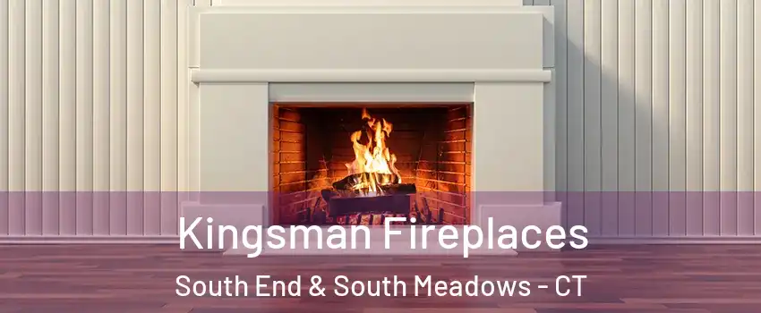 Kingsman Fireplaces South End & South Meadows - CT