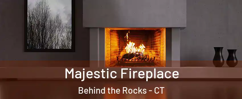 Majestic Fireplace Behind the Rocks - CT