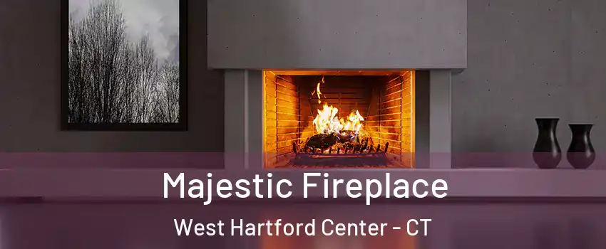 Majestic Fireplace West Hartford Center - CT