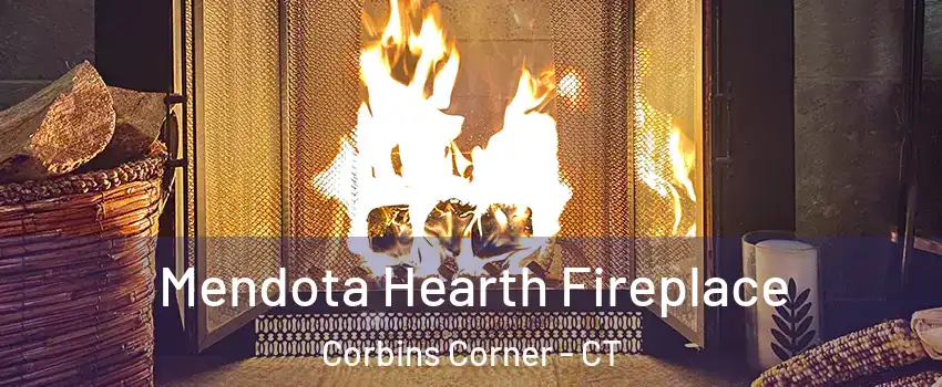Mendota Hearth Fireplace Corbins Corner - CT