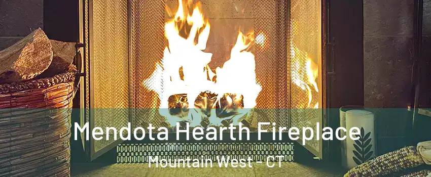 Mendota Hearth Fireplace Mountain West - CT