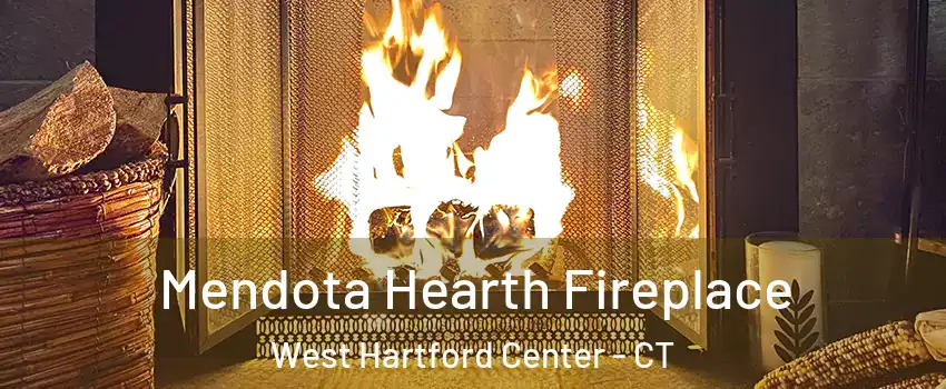 Mendota Hearth Fireplace West Hartford Center - CT