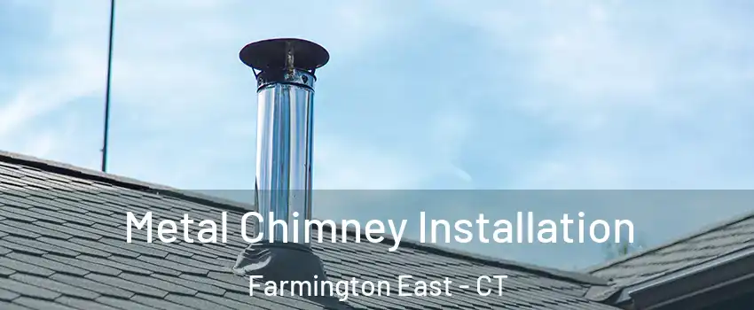 Metal Chimney Installation Farmington East - CT