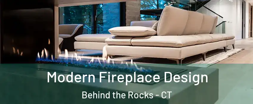 Modern Fireplace Design Behind the Rocks - CT