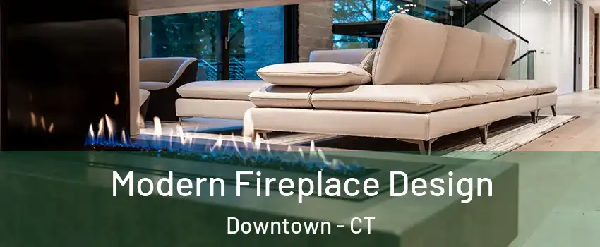 Modern Fireplace Design Downtown - CT