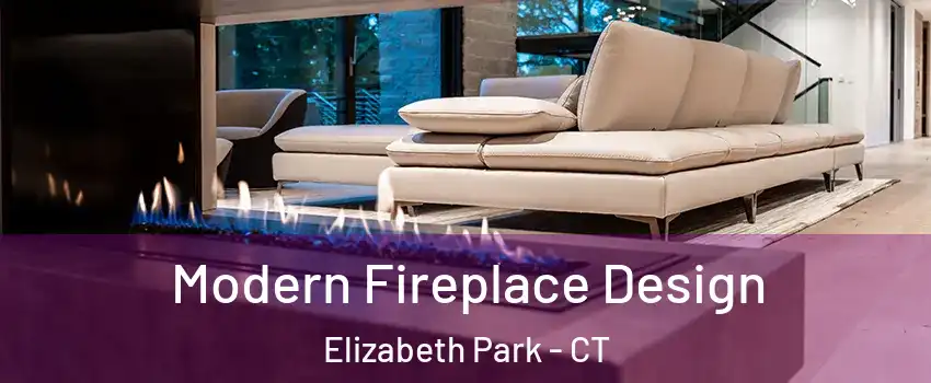 Modern Fireplace Design Elizabeth Park - CT