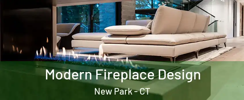 Modern Fireplace Design New Park - CT
