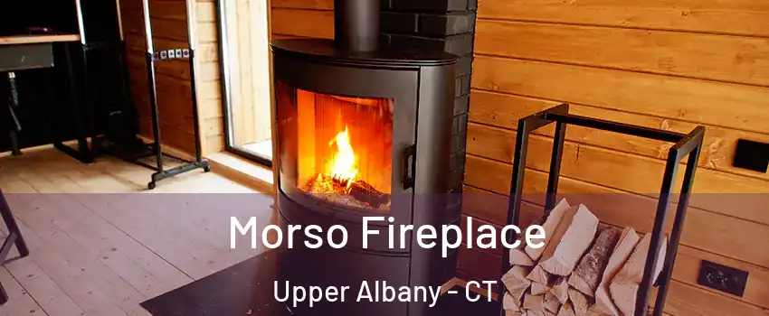 Morso Fireplace Upper Albany - CT