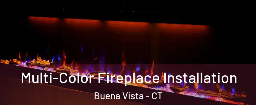 Multi-Color Fireplace Installation Buena Vista - CT