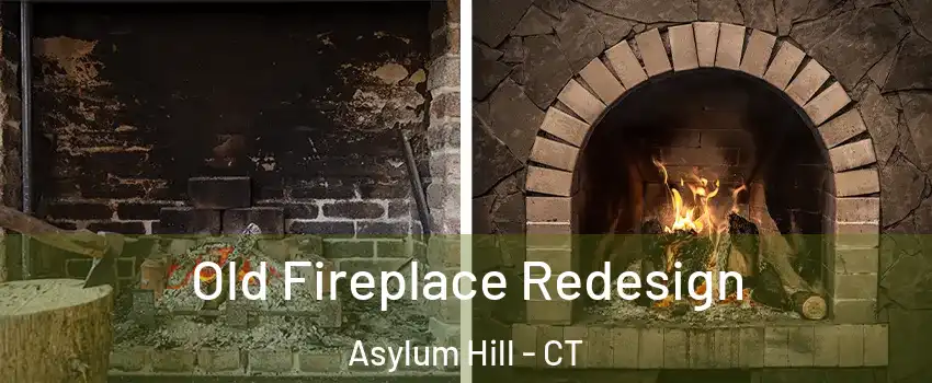 Old Fireplace Redesign Asylum Hill - CT