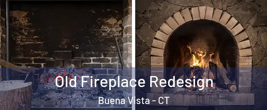 Old Fireplace Redesign Buena Vista - CT