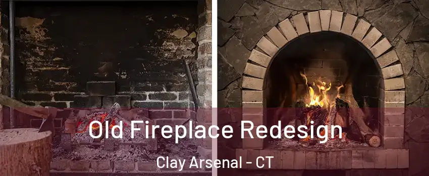 Old Fireplace Redesign Clay Arsenal - CT