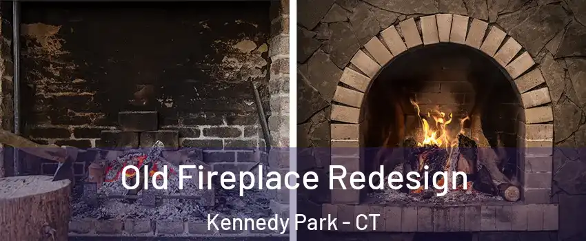 Old Fireplace Redesign Kennedy Park - CT