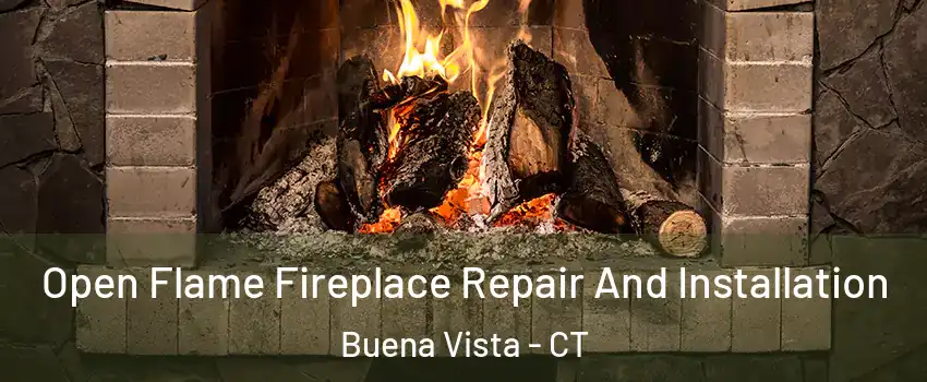 Open Flame Fireplace Repair And Installation Buena Vista - CT