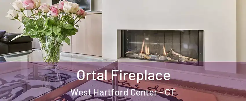 Ortal Fireplace West Hartford Center - CT