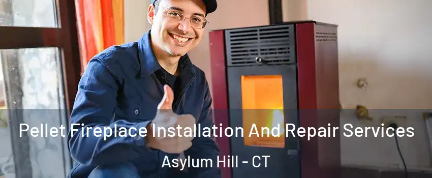 Pellet Fireplace Installation And Repair Services Asylum Hill - CT