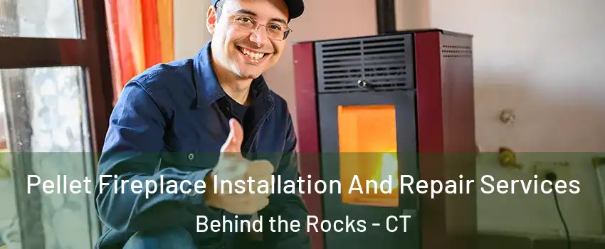 Pellet Fireplace Installation And Repair Services Behind the Rocks - CT
