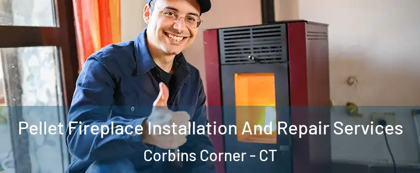 Pellet Fireplace Installation And Repair Services Corbins Corner - CT