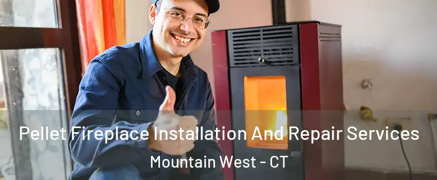 Pellet Fireplace Installation And Repair Services Mountain West - CT