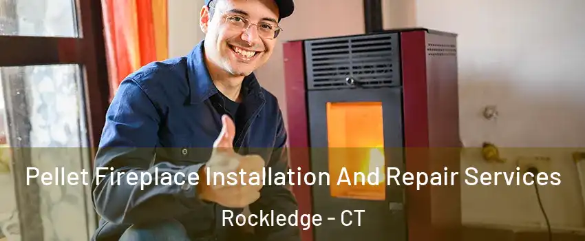 Pellet Fireplace Installation And Repair Services Rockledge - CT