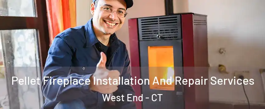 Pellet Fireplace Installation And Repair Services West End - CT