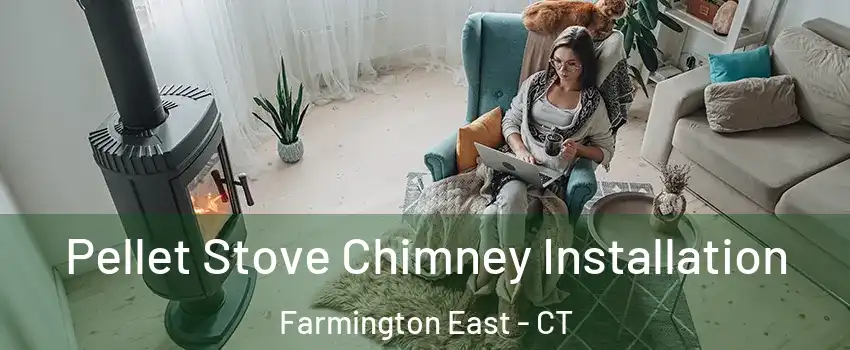 Pellet Stove Chimney Installation Farmington East - CT