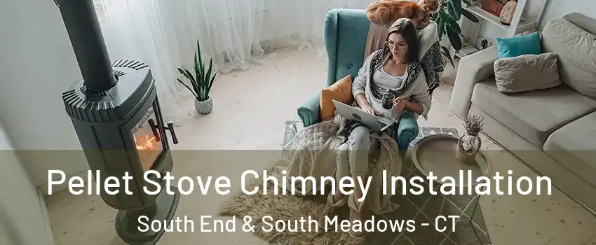 Pellet Stove Chimney Installation South End & South Meadows - CT