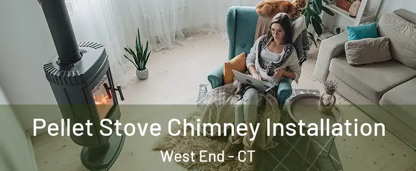 Pellet Stove Chimney Installation West End - CT