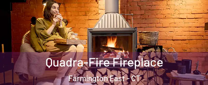 Quadra-Fire Fireplace Farmington East - CT