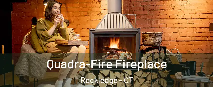 Quadra-Fire Fireplace Rockledge - CT