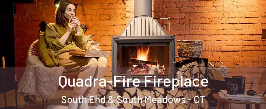 Quadra-Fire Fireplace South End & South Meadows - CT