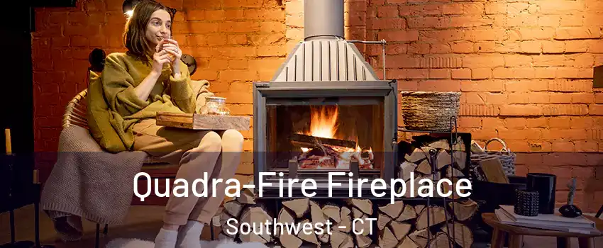 Quadra-Fire Fireplace Southwest - CT