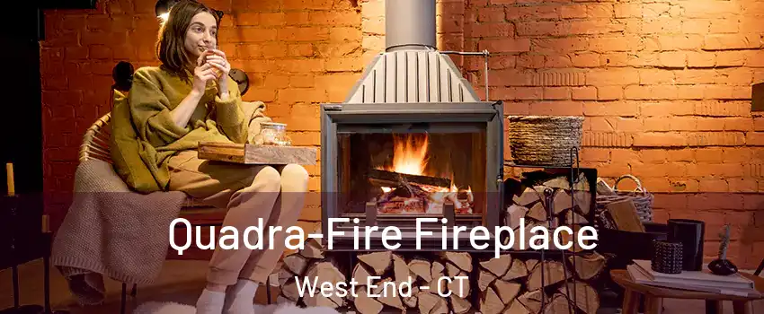Quadra-Fire Fireplace West End - CT