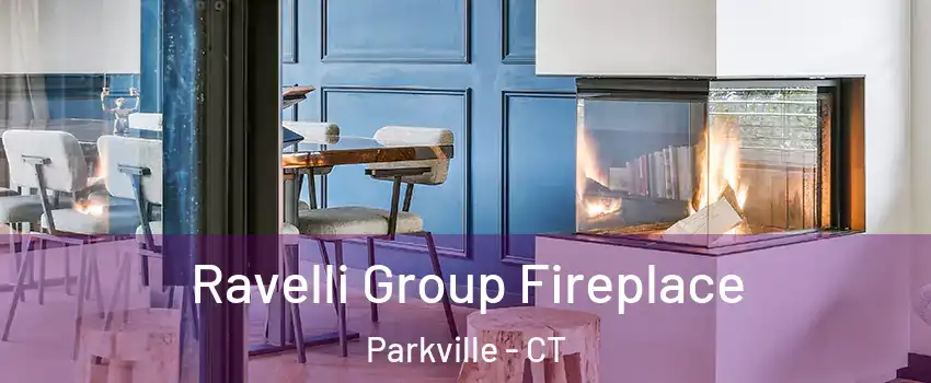 Ravelli Group Fireplace Parkville - CT