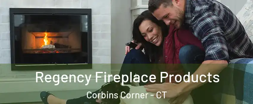 Regency Fireplace Products Corbins Corner - CT