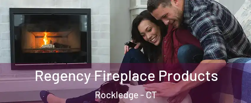 Regency Fireplace Products Rockledge - CT