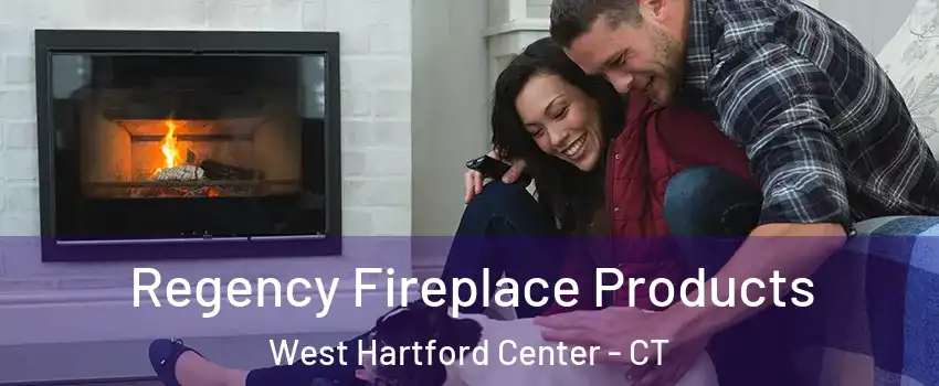 Regency Fireplace Products West Hartford Center - CT