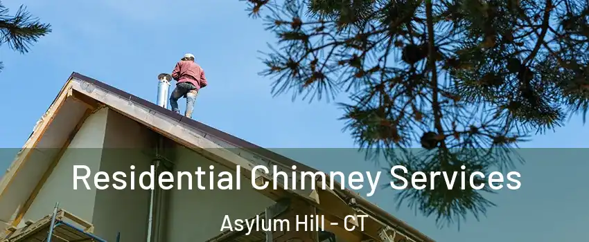 Residential Chimney Services Asylum Hill - CT