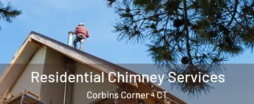 Residential Chimney Services Corbins Corner - CT