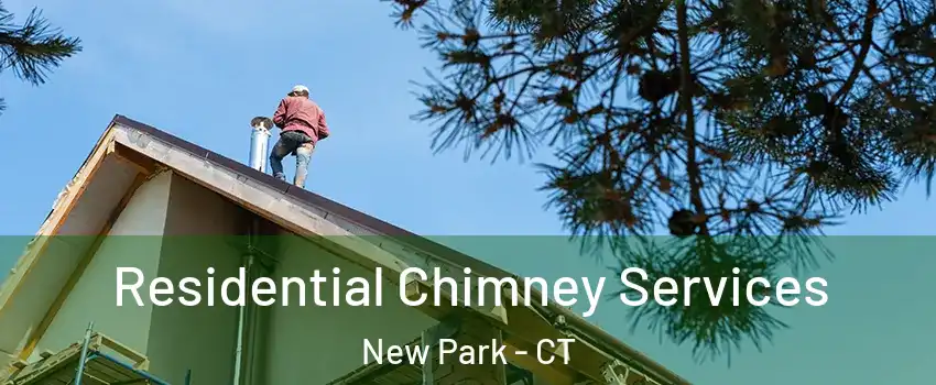 Residential Chimney Services New Park - CT