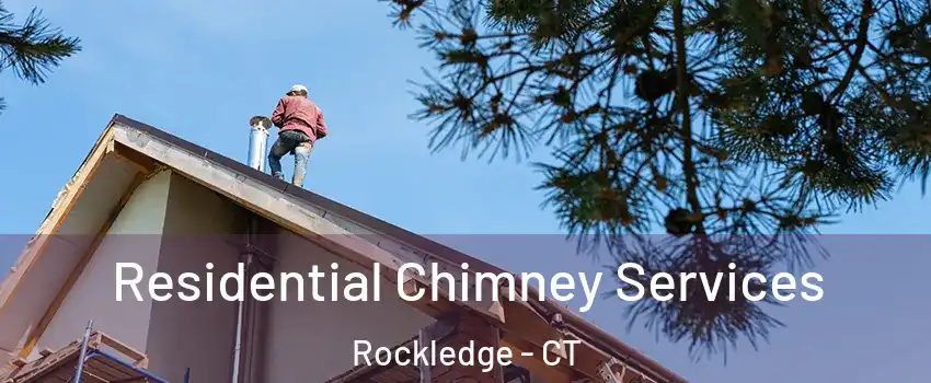 Residential Chimney Services Rockledge - CT