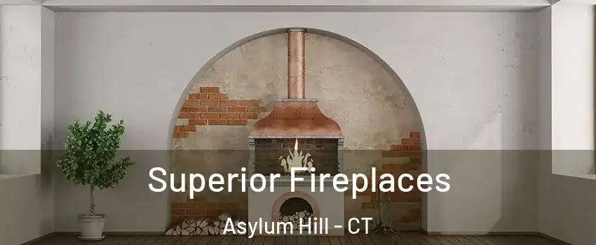 Superior Fireplaces Asylum Hill - CT
