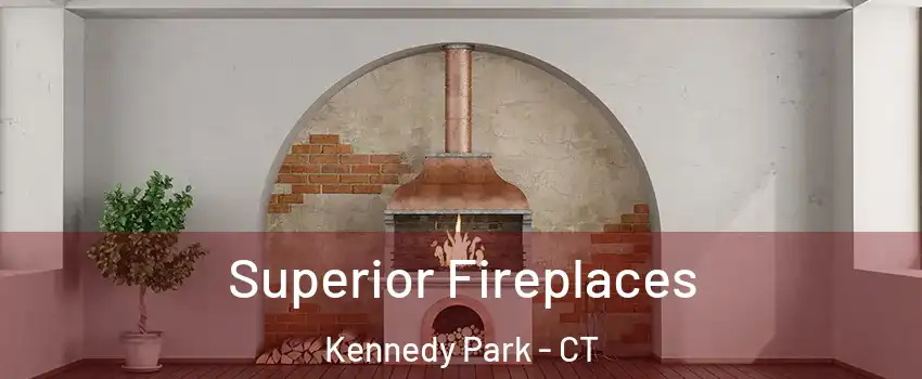 Superior Fireplaces Kennedy Park - CT