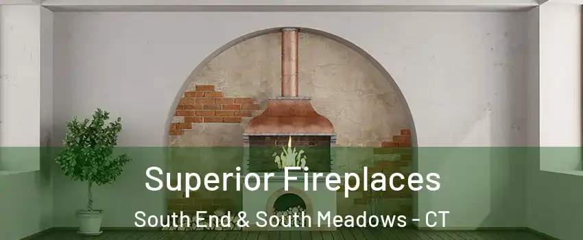 Superior Fireplaces South End & South Meadows - CT