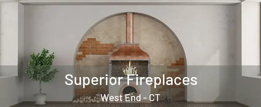 Superior Fireplaces West End - CT