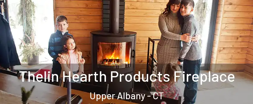 Thelin Hearth Products Fireplace Upper Albany - CT