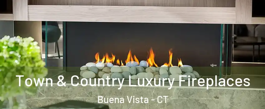 Town & Country Luxury Fireplaces Buena Vista - CT