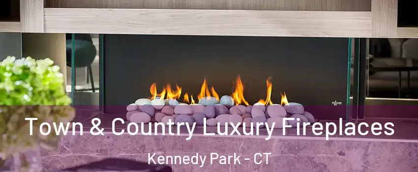 Town & Country Luxury Fireplaces Kennedy Park - CT