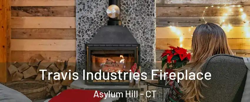 Travis Industries Fireplace Asylum Hill - CT